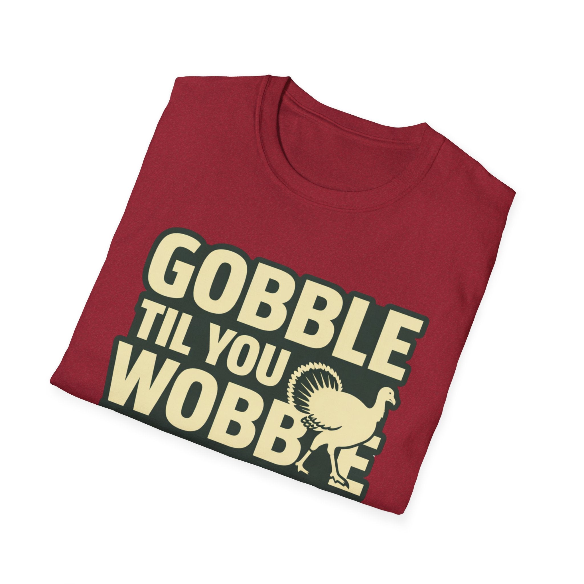 Gobble Til You Wobble T-Shirt